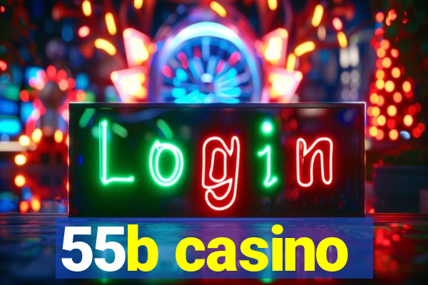 55b casino